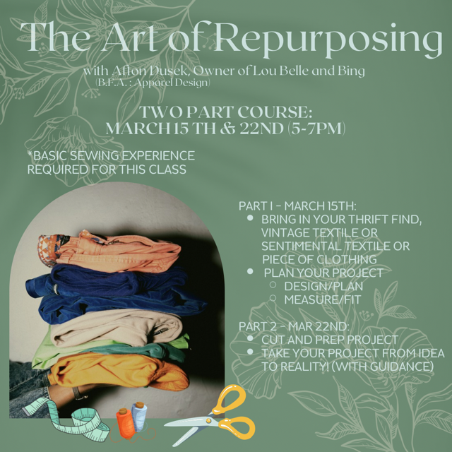 Light green flyer for two part class om The Art of Repurposing class at Lou Belle and Bing with images of used clothing, scissors, thread, and measuring tape
