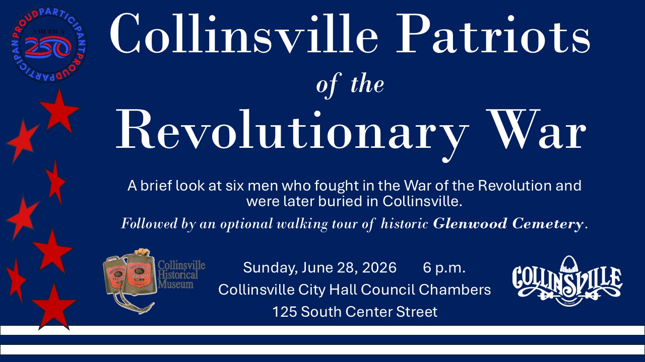Blue flyer with white text for the Collinsville Patriots of the Revolutionary War, with pictures of red stars, the Historical Museum's logo, the City of Collinsville's Logo, and America 250 logo.